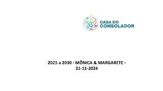 2025 a 2030 - MÔNICA & MARGARETE - 21-11-2024