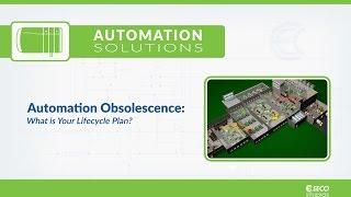 Automation Obsolescence: What is Your Lifecycle Plan?