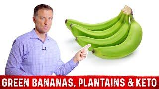 Green Banana and Plantains on Ketogenic Diet Explained By Dr. Berg