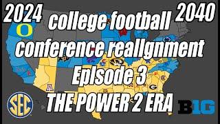 College football conference realignment Episode 3 the two Power 2  Scenario