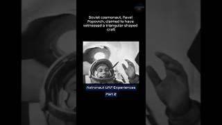 Astronaut UAP Experiences Part 2: Pavel Popovich