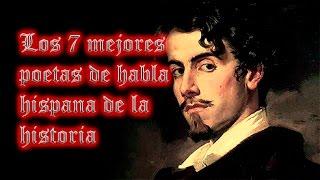 LOS 7 MEJORES POETAS DE HABLA HISPANA DE LA HISTORIA