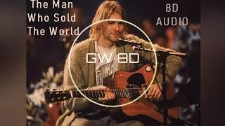 Nirvana  The Man Who Sold The World (MTV Unplugged) VERSION 8D AUDIO Use Headphones 8D Music