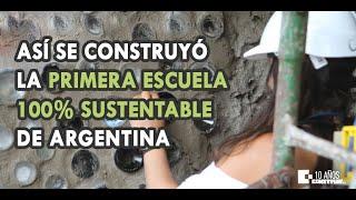 Una Escuela Sustentable Argentina | Primera Parte | Construir TV