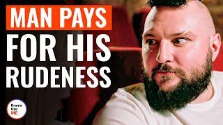 Man Pays For His Rudeness | @DramatizeMe