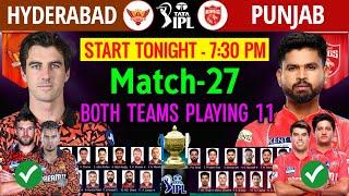 IPL 2025 27th Match- Sunrisers Hyderabad vs Punjab Kings | SRH Playing 11 2025 |PBKS Playing 11 2025