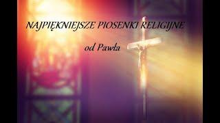 NAJPIĘKNIEJSZE PIOSENKI RELIGIJNE  2