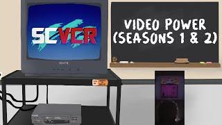 "Video Power" (Seasons 1 & 2) [SCVCR #4]