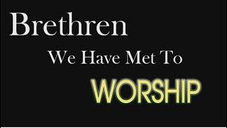 Brethren We Have Met to Worship - Duet