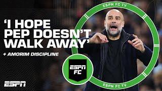 Steve Nicol: 'I HOPE PEP WON'T RESIGN!'  Amorim not dropping for discipline?! | ESPN FC