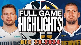 Denver Nuggets Vs Dallas Mavericks Full Game  Highlights Dec 26,2024 NBA Season 2024-25