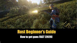 Rust Beginner's Guide - How to get guns FAST [UPDATED 2020]
