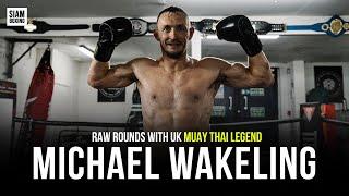 Raw Rounds with UK Muay Thai Legend Michael Wakeling