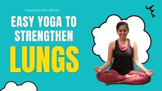 Easy Yoga to Strengthen Lungs | Build Immunity with Yoga | Yogalates with Rashmi