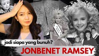 KASUS PEMBUNUHAN ANAK CANTIK PALING MISTERIUS - JONBENET RAMSEY