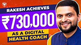 Rakesh Achieves ₹730,000 As A Digital Health Coach