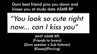 Dom best friend pins you down and kisses you (M4F ASMR RP)(Friends to lovers)(Dom)(Kisses)(Pinning)