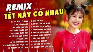 TẾT NÀY CÓ NHAU [ remix ] EM DÁM HÔNG - XUÂN CHO ANH - XUÂN TRƯỚC NHÀ - PINKY, HOA VŨ - HOÀNG LAN