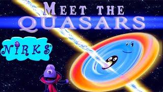 Meet the Quasars /A Song About Outer Space & Astronomy for kids by The Nirks™ /In A World Music Kids