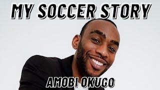 My Soccer Story: Former MLS Player Amobi Okugo