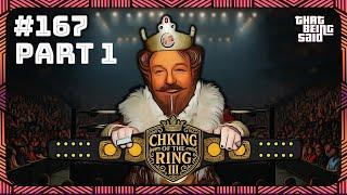 That Being Said #167 - THE CHKING OF THE RING 2025