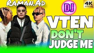 VTEN- DON’T JUDGE ME New Rap Dj Remix || Vten new Song || vten 2024 song || hiphop|| nepali vten dj