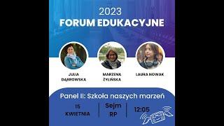 Forum Edukacyjne 2023 - Panel II: Szkoła naszych marzeń