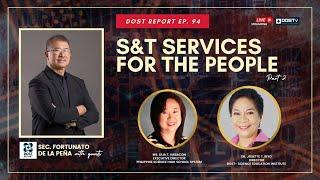 DOST Report Episode 94: S&T Services for the People part 2