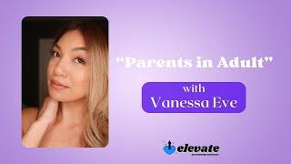 Parents in Adult | VANESSA EVE