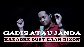 GADIS ATAU JANDA Karaoke Duet Cowok || CaAn Dixon