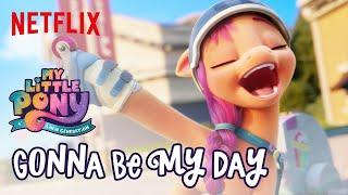 “Gonna Be My Day” Song Clip | My Little Pony: A New Generation | Netflix After School