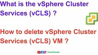 What is the vSphere Cluster Services (vCLS) ? | How to delete vCLS VM ? | vSphere Cluster Services