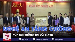 Nghệ An tăng cường hợp tác thông tin với TTXVN - VNews