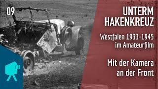 Unterm Hakenkreuz | Folge 09: Mit der Kamera an der Front - Westfalen 1933-1945 im Amateurfilm