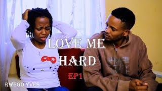 RWEGO FILMS/ LOVE ME HARD EP1