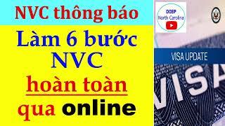 Làm 6 Bước Nvc Hoàn Toàn Online trực tuyến 100% CEAC ||Nvc Trung tâm Visa thông báo