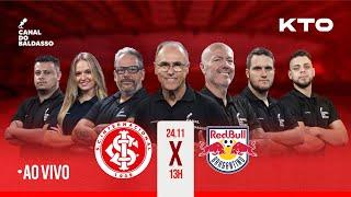 (AO VIVO) SUPER JORNADA KTO: INTERNACIONAL X RED BULL BRAGANTINO | CAMPEONATO BRASILEIRO | #215