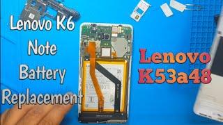 Lenovo K6 Note Battery Replacement | K53a48 Battery Replacement | Tech Support