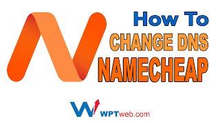 How To Change DNS Server Namecheap? Connect Your Domain To A Web Hosting - WordPress Tutorial 4