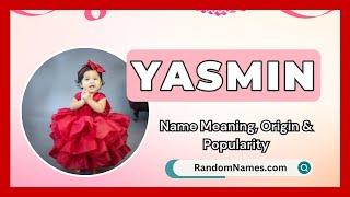 Yasmin - Baby Girl Name Meaning, Origin & Popularity - RandomNames.com