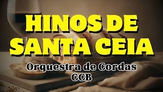 TODOS os HINOS de SANTA CEIA na ordem do culto | Orquestra de Cordas