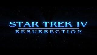 Star Trek IV Resurrection: Scenes 1-49 [WIP]