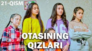 Otasining qizlari (o'zbek serial) | Отасининг қизлари (ўзбек сериал) 21-qism