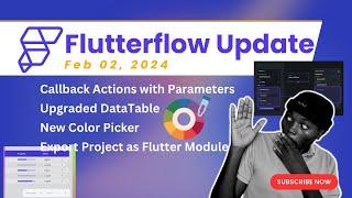 Flutterflow Update - Feb 2024: DataTable | Callback Action Parameter | Color Picker | Flutter Module