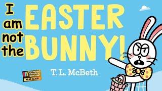 Kids books read aloud: I Am NOT the Easter Bunny! / children’s books read aloud /Easter Read aloud