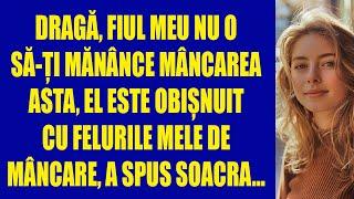 Dragă, fiul meu nu o să-ți mănânce mâncarea asta, el este obișnuit cu felurile mele de mâncare...