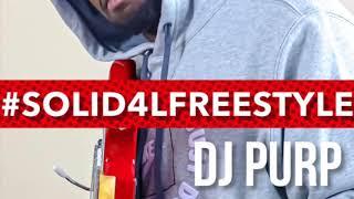 DJ Purp | #SOLID4LFREESTYLE (produced by:Airro)