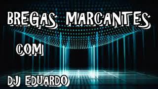 BREGAS MARCANTE COM DJ EDUARDO