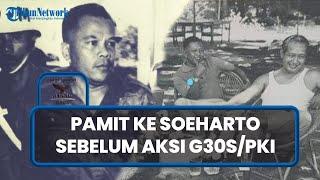 Letkol Untung Pamit ke Soeharto Sebelum Culik Dewan Jenderal, Yakin Diselamatkan dari Eksekusi Mati