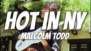 Malcolm Todd - Hot in NY (Lyrics)